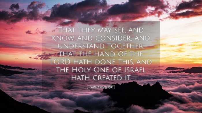 Picture 05 - Isaiah 41:20 KJV Desktop Wallpaper - That they may see, and know, and consider, and - Desktop Bible Verse Wallpaper