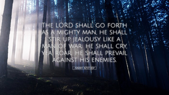 Picture 05 - Isaiah 42:13 KJV Desktop Wallpaper - The LORD shall go forth as a mighty man, he shall - Desktop Bible Verse Wallpaper