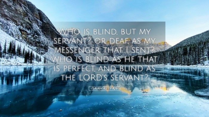 Picture 05 - Isaiah 42:19 KJV Desktop Wallpaper - Who is blind, but my servant? or deaf, as my - Desktop Bible Verse Wallpaper