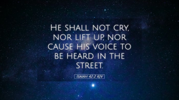Picture 05 - Isaiah 42:2 KJV Desktop Wallpaper - He shall not cry, nor lift up, nor cause his - Desktop Bible Verse Wallpaper