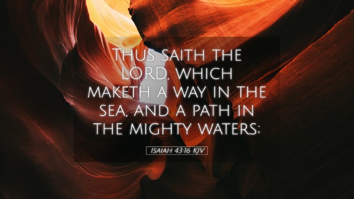 Picture 05 - Isaiah 43:16 KJV Desktop Wallpaper - Thus saith the LORD, which maketh a way in the - Desktop Bible Verse Wallpaper
