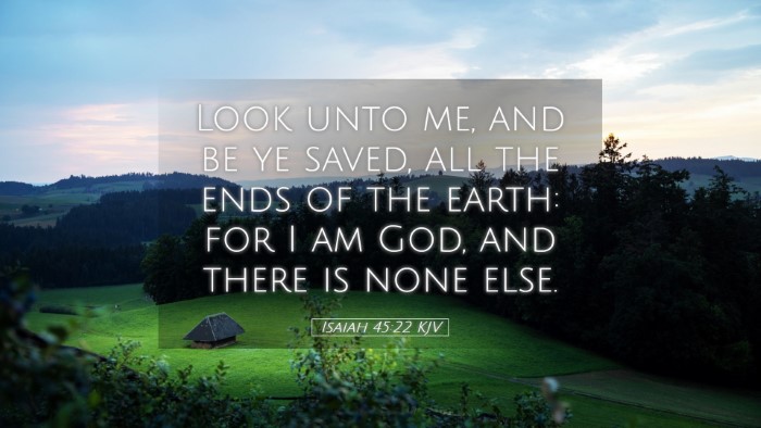 Picture 05 - Isaiah 45:22 KJV Desktop Wallpaper - Look unto me, and be ye saved, all the ends of - Desktop Bible Verse Wallpaper