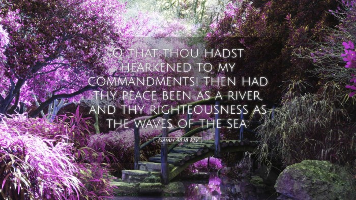 Picture 05 - Isaiah 48:18 KJV Desktop Wallpaper - O that thou hadst hearkened to my commandments! - Desktop Bible Verse Wallpaper