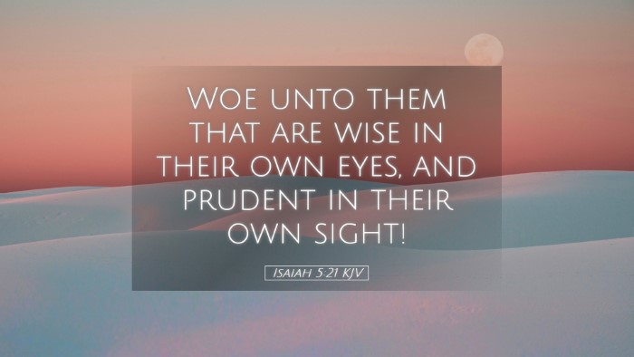 Picture 05 - Isaiah 5:21 KJV Desktop Wallpaper - Woe unto them that are wise in their own eyes, - Desktop Bible Verse Wallpaper