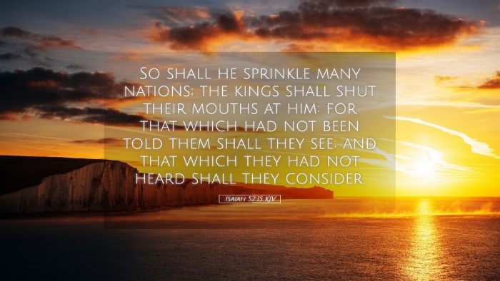 Picture 05 - Isaiah 52:15 KJV Desktop Wallpaper - So shall he sprinkle many nations; the kings - Desktop Bible Verse Wallpaper