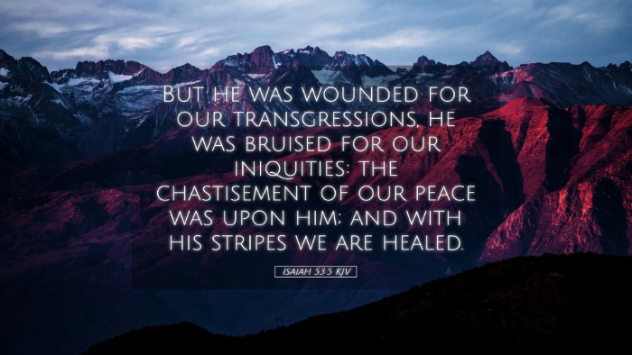 Picture 05 - Isaiah 53:5 KJV Desktop Wallpaper - But he was wounded for our transgressions, he was - Desktop Bible Verse Wallpaper