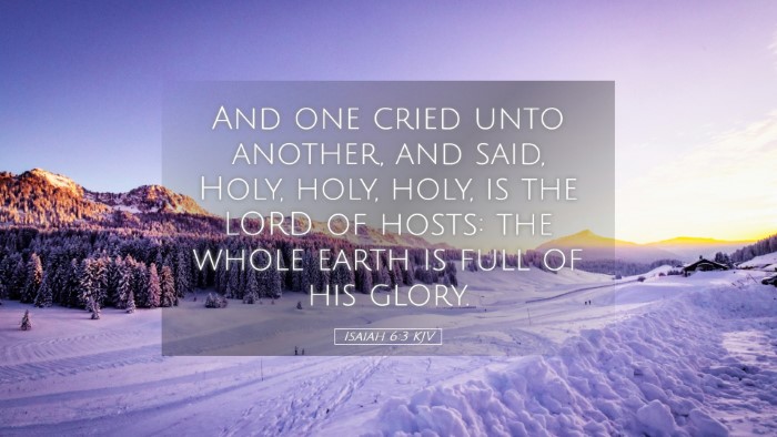 Picture 05 - Isaiah 6:3 KJV Desktop Wallpaper - And one cried unto another, and said, Holy, holy, - Desktop Bible Verse Wallpaper