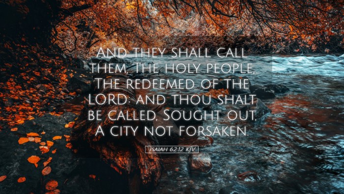 Picture 05 - Isaiah 62:12 KJV Desktop Wallpaper - And they shall call them, The holy people, The - Desktop Bible Verse Wallpaper