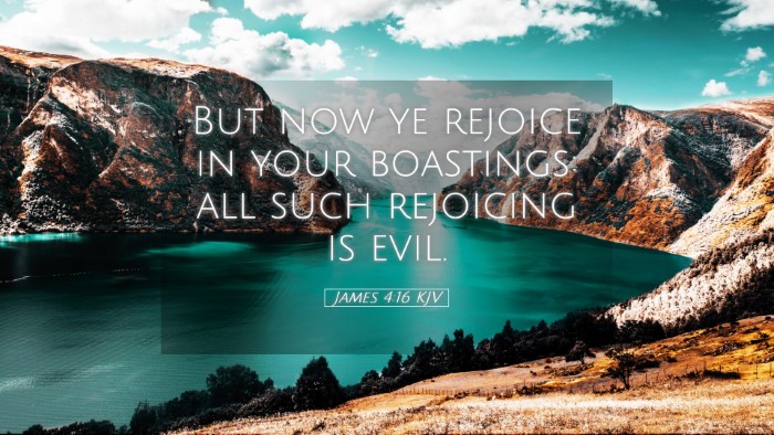 Picture 05 - James 4:16 KJV Desktop Wallpaper - But now ye rejoice in your boastings: all such - Desktop Bible Verse Wallpaper