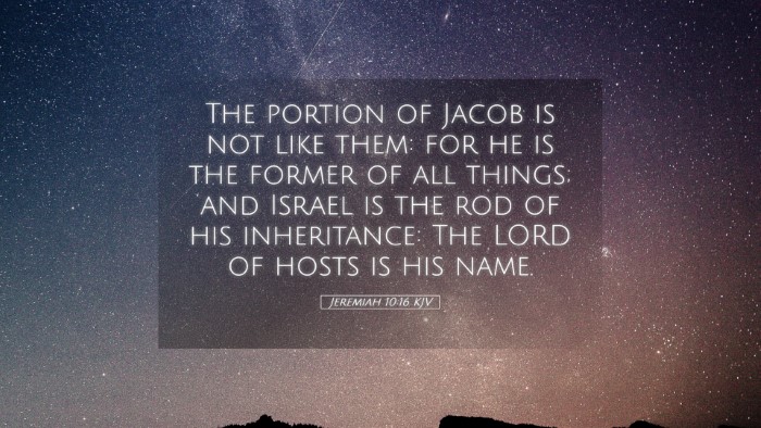 Picture 05 - Jeremiah 10:16 KJV Desktop Wallpaper - The portion of Jacob is not like them: for he is - Desktop Bible Verse Wallpaper