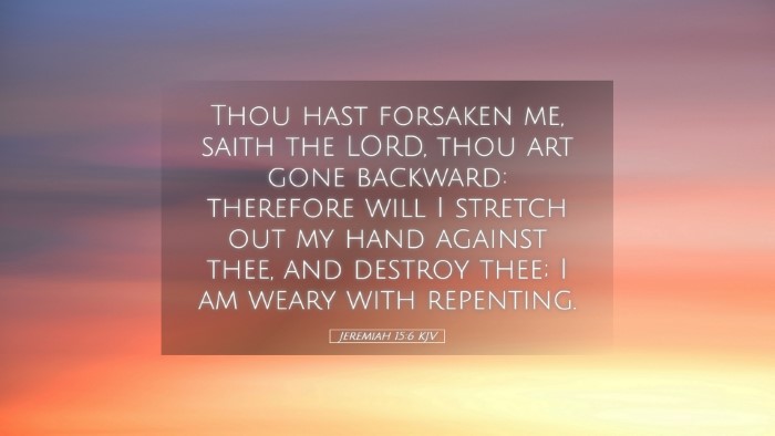 Picture 05 - Jeremiah 15:6 KJV Desktop Wallpaper - Thou hast forsaken me, saith the LORD, thou art - Desktop Bible Verse Wallpaper