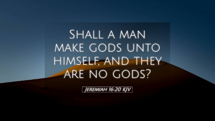 Picture 05 - Jeremiah 16:20 KJV Desktop Wallpaper - Shall a man make gods unto himself, and they are - Desktop Bible Verse Wallpaper