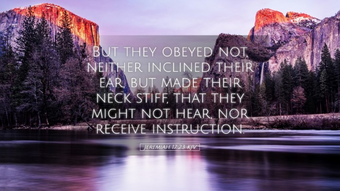 Picture 05 - Jeremiah 17:23 KJV Desktop Wallpaper - But they obeyed not, neither inclined their ear, - Desktop Bible Verse Wallpaper