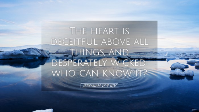 Picture 05 - Jeremiah 17:9 KJV Desktop Wallpaper - The heart is deceitful above all things, and - Desktop Bible Verse Wallpaper