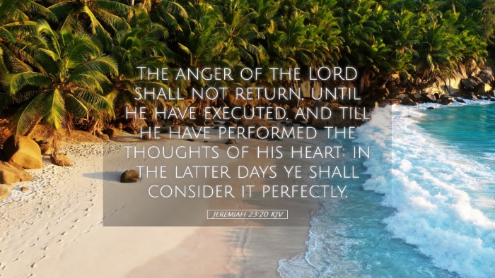 Picture 05 - Jeremiah 23:20 KJV Desktop Wallpaper - The anger of the LORD shall not return, until he - Desktop Bible Verse Wallpaper