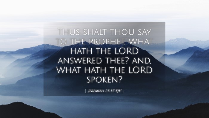 Picture 05 - Jeremiah 23:37 KJV Desktop Wallpaper - Thus shalt thou say to the prophet, What hath the - Desktop Bible Verse Wallpaper