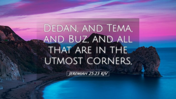Picture 05 - Jeremiah 25:23 KJV Desktop Wallpaper - Dedan, and Tema, and Buz, and all that are in the - Desktop Bible Verse Wallpaper