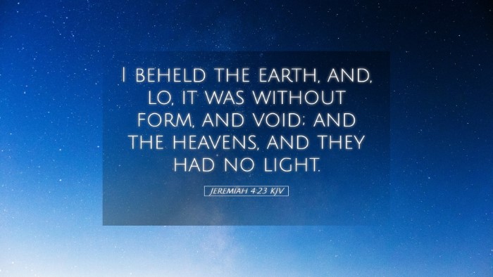 Picture 05 - Jeremiah 4:23 KJV Desktop Wallpaper - I beheld the earth, and, lo, it was without form, - Desktop Bible Verse Wallpaper