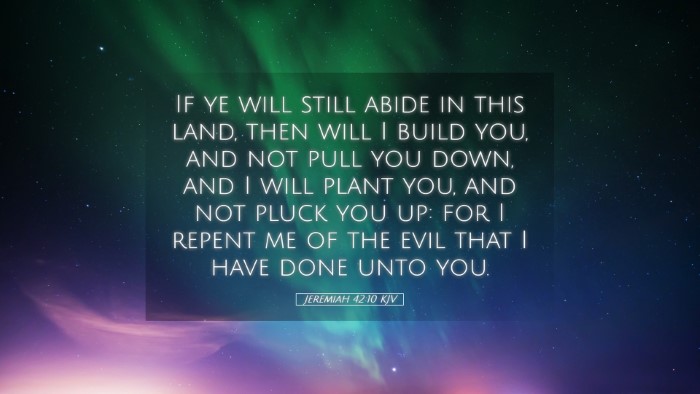 Picture 05 - Jeremiah 42:10 KJV Desktop Wallpaper - If ye will still abide in this land, then will I - Desktop Bible Verse Wallpaper