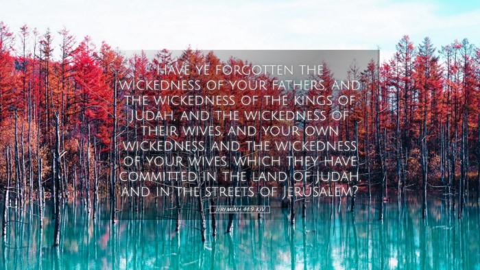 Picture 05 - Jeremiah 44:9 KJV Desktop Wallpaper - Have ye forgotten the wickedness of your fathers, - Desktop Bible Verse Wallpaper