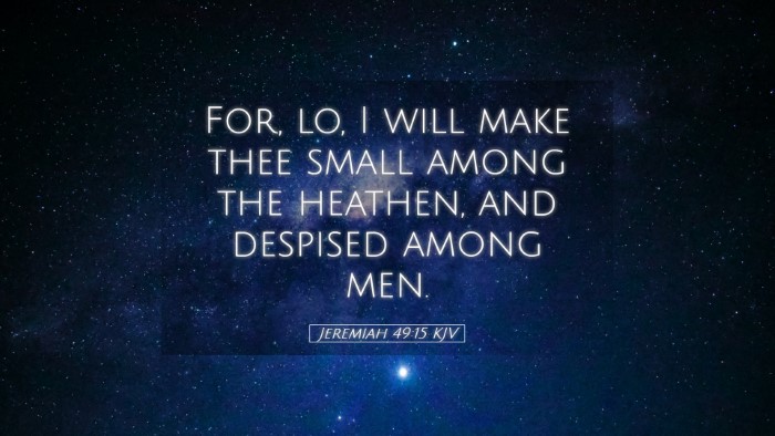 Picture 05 - Jeremiah 49:15 KJV Desktop Wallpaper - For, lo, I will make thee small among the - Desktop Bible Verse Wallpaper