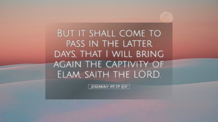 Picture 05 - Jeremiah 49:39 KJV Desktop Wallpaper - But it shall come to pass in the latter days, - Desktop Bible Verse Wallpaper