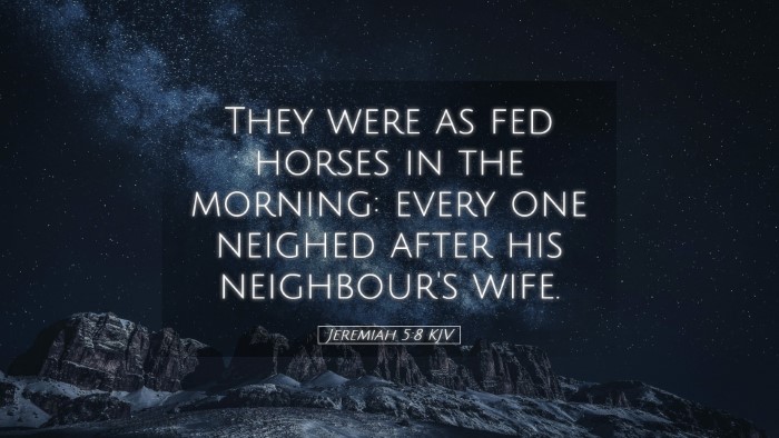 Picture 05 - Jeremiah 5:8 KJV Desktop Wallpaper - They were as fed horses in the morning: every one - Desktop Bible Verse Wallpaper