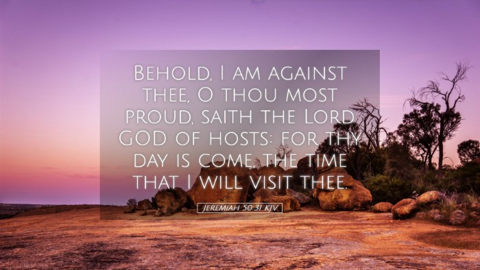 Picture 05 - Jeremiah 50:31 KJV Desktop Wallpaper - Behold, I am against thee, O thou most proud, - Desktop Bible Verse Wallpaper