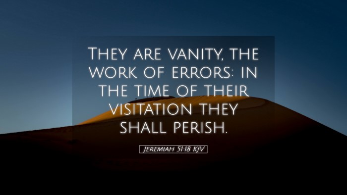 Picture 05 - Jeremiah 51:18 KJV Desktop Wallpaper - They are vanity, the work of errors: in the time - Desktop Bible Verse Wallpaper