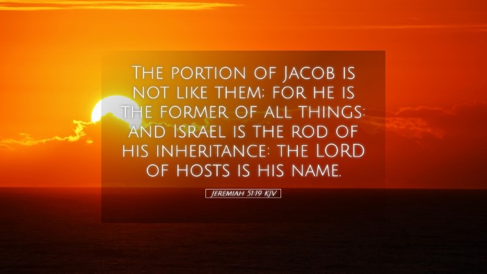 Picture 05 - Jeremiah 51:19 KJV Desktop Wallpaper - The portion of Jacob is not like them; for he is - Desktop Bible Verse Wallpaper