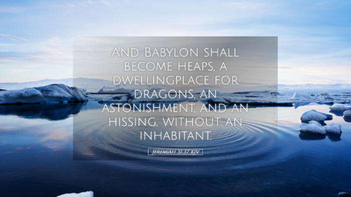 Picture 05 - Jeremiah 51:37 KJV Desktop Wallpaper - And Babylon shall become heaps, a dwellingplace - Desktop Bible Verse Wallpaper