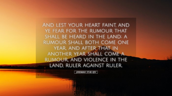 Picture 05 - Jeremiah 51:46 KJV Desktop Wallpaper - And lest your heart faint, and ye fear for the - Desktop Bible Verse Wallpaper