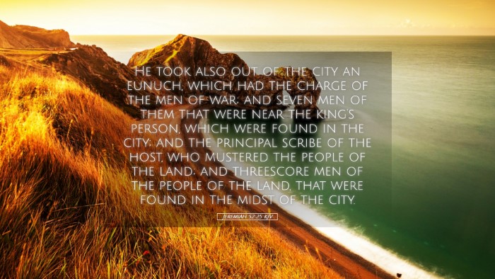 Picture 05 - Jeremiah 52:25 KJV Desktop Wallpaper - He took also out of the city an eunuch, which had - Desktop Bible Verse Wallpaper