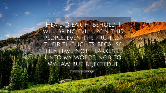Picture 05 - Jeremiah 6:19 KJV Desktop Wallpaper - Hear, O earth: behold, I will bring evil upon - Desktop Bible Verse Wallpaper