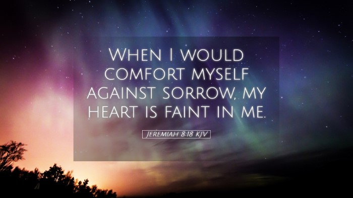 Picture 05 - Jeremiah 8:18 KJV Desktop Wallpaper - When I would comfort myself against sorrow, my - Desktop Bible Verse Wallpaper