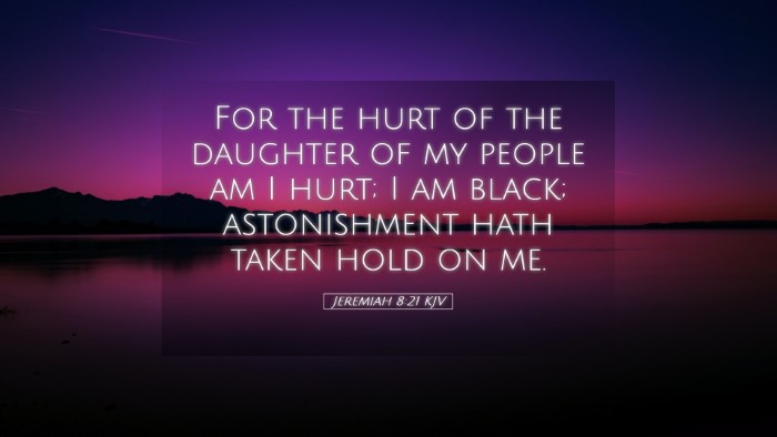Picture 05 - Jeremiah 8:21 KJV Desktop Wallpaper - For the hurt of the daughter of my people am I - Desktop Bible Verse Wallpaper