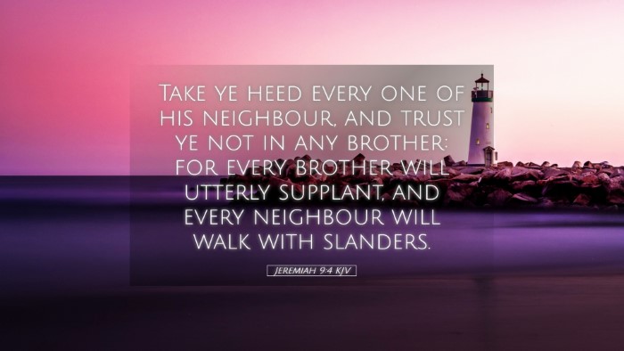 Picture 05 - Jeremiah 9:4 KJV Desktop Wallpaper - Take ye heed every one of his neighbour, and - Desktop Bible Verse Wallpaper
