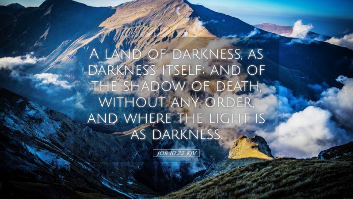 Picture 05 - Job 10:22 KJV Desktop Wallpaper - A land of darkness, as darkness itself; and of - Desktop Bible Verse Wallpaper