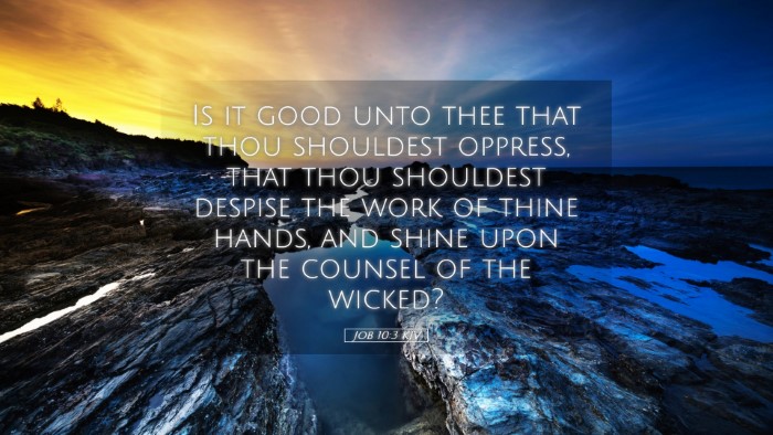Picture 05 - Job 10:3 KJV Desktop Wallpaper - Is it good unto thee that thou shouldest oppress, - Desktop Bible Verse Wallpaper