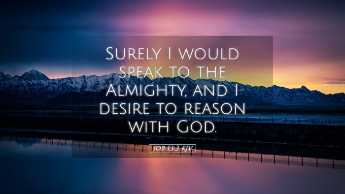 Picture 05 - Job 13:3 KJV Desktop Wallpaper - Surely I would speak to the Almighty, and I - Desktop Bible Verse Wallpaper