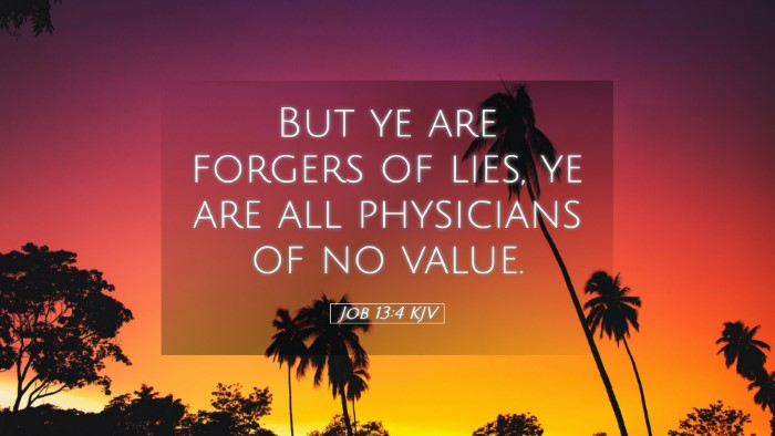 Picture 05 - Job 13:4 KJV Desktop Wallpaper - But ye are forgers of lies, ye are all physicians - Desktop Bible Verse Wallpaper
