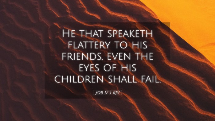 Picture 05 - Job 17:5 KJV Desktop Wallpaper - He that speaketh flattery to his friends, even - Desktop Bible Verse Wallpaper