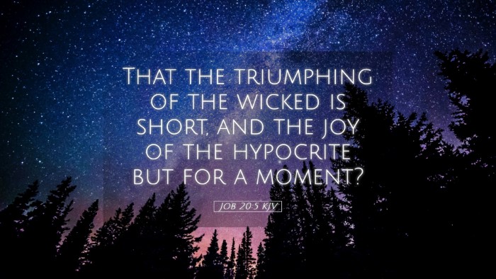 Picture 05 - Job 20:5 KJV Desktop Wallpaper - That the triumphing of the wicked is short, and - Desktop Bible Verse Wallpaper