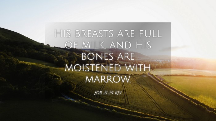 Picture 05 - Job 21:24 KJV Desktop Wallpaper - His breasts are full of milk, and his bones are - Desktop Bible Verse Wallpaper