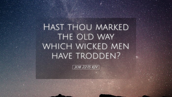 Picture 05 - Job 22:15 KJV Desktop Wallpaper - Hast thou marked the old way which wicked men - Desktop Bible Verse Wallpaper