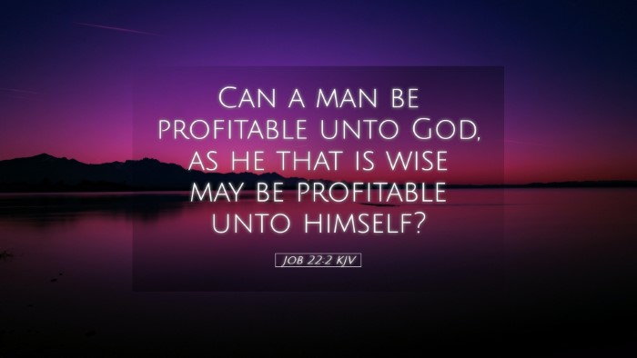 Picture 05 - Job 22:2 KJV Desktop Wallpaper - Can a man be profitable unto God, as he that is - Desktop Bible Verse Wallpaper