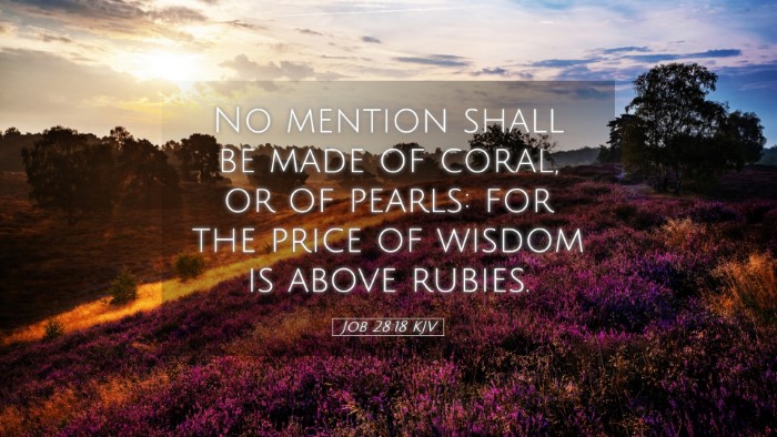Picture 05 - Job 28:18 KJV Desktop Wallpaper - No mention shall be made of coral, or of pearls: - Desktop Bible Verse Wallpaper
