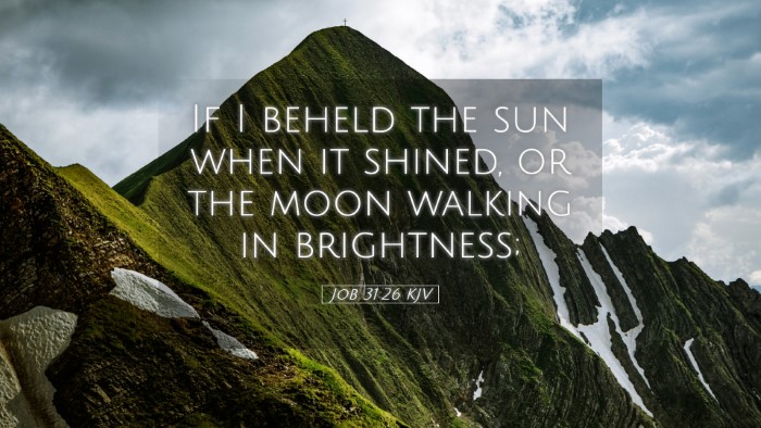 Picture 05 - Job 31:26 KJV Desktop Wallpaper - If I beheld the sun when it shined, or the moon - Desktop Bible Verse Wallpaper