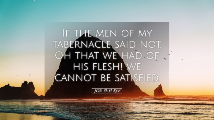 Picture 05 - Job 31:31 KJV Desktop Wallpaper - If the men of my tabernacle said not, Oh that we - Desktop Bible Verse Wallpaper