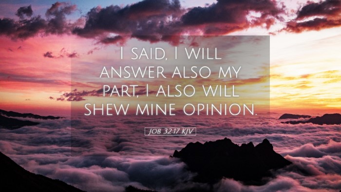 Picture 05 - Job 32:17 KJV Desktop Wallpaper - I said, I will answer also my part, I also will - Desktop Bible Verse Wallpaper